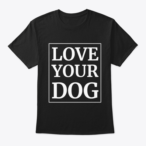 Dog Gift Pet Labrador Retriever Great Da Black T-Shirt Front