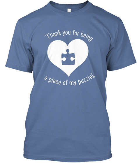 Thank You For Being A Piece Of My Puzzle! Denim Blue T-Shirt Front