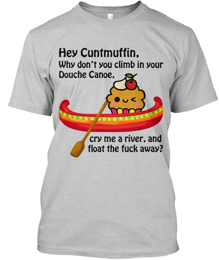 Hey Cuntmuffin T Shirt