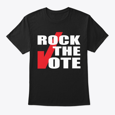 Rock The Vote T Shirt Black T-Shirt Front