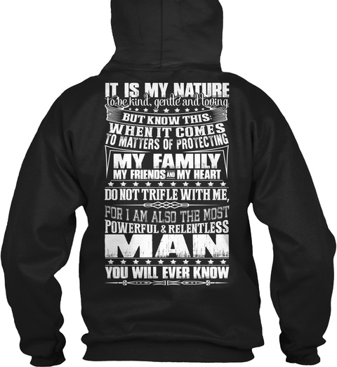 It Is My Nature To Be Kind Gentle And Loving But Know This When It Comes To Matters Of Protecting My Family My Friends... Black Camiseta Back