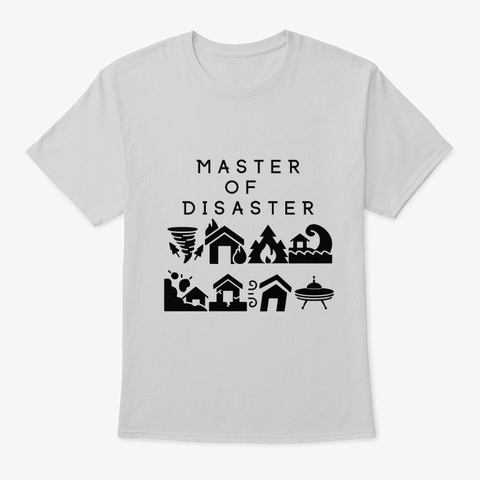 Master Of Disaster Light Steel T-Shirt Front