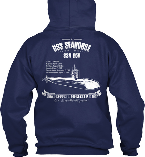Uss Seahorse Ssn 669 Thoroughbred Of The Fleet Gone But Not Forgotten Navy T-Shirt Back