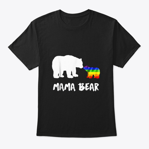 Lgbt Mama Bear Mom Lesbian Gay Bisexual Black T-Shirt Front