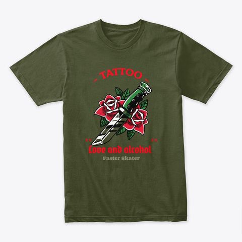 Tattoo, Love And Alcool Military Green T-Shirt Front