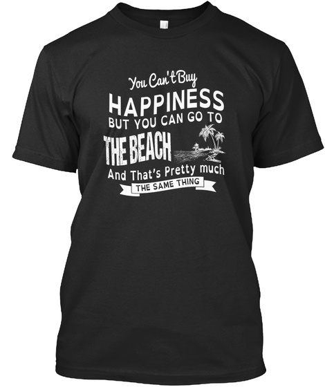 Happiness And The Beach Black T-Shirt Front