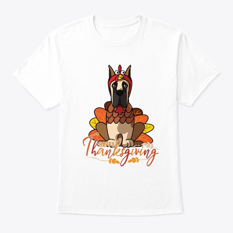 Happy Thanksgiving Great Dane Dog Lover White T-Shirt Front