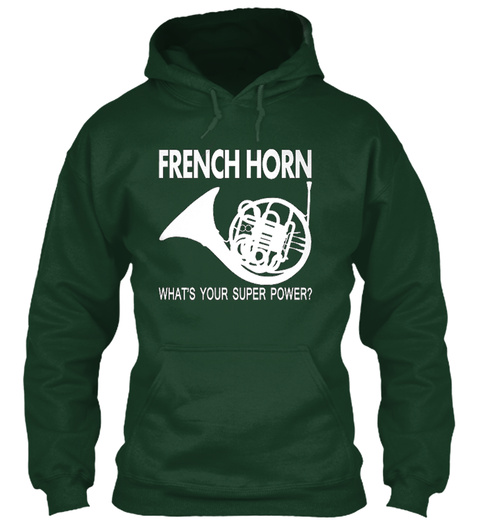 French Horn What's Your Super Power? Forest Green T-Shirt Front