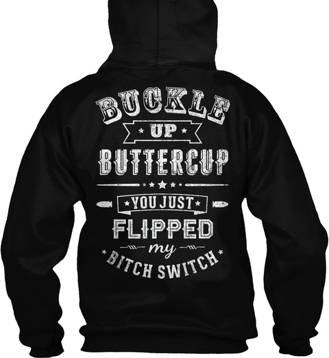 Buckle Up Buttercup Black T-Shirt Back