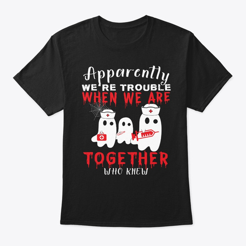 Halloween We're Trouble When We Are  Black T-Shirt Front