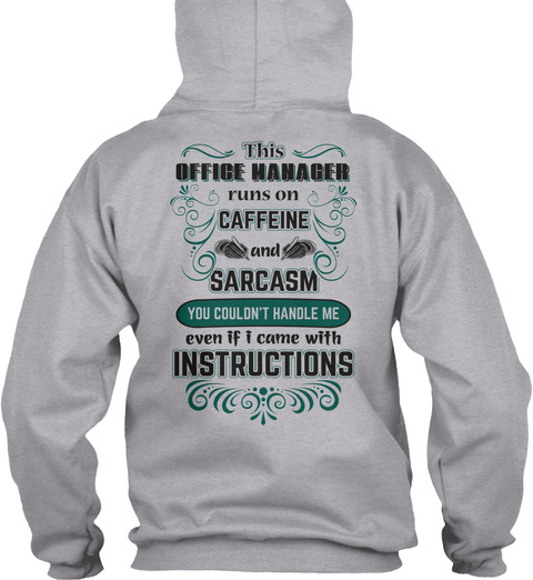 This Office Manager Runs On Sarcasm You Couldn't Handle Me Even If I Came With Instructions Sport Grey T-Shirt Back