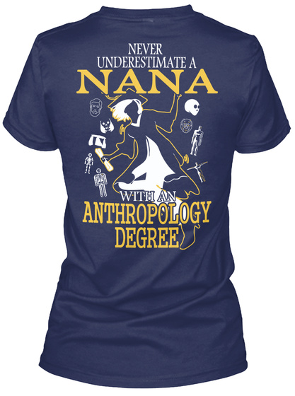  Never Underestimate A Nana With An Anthropology Degree Navy Maglietta Back