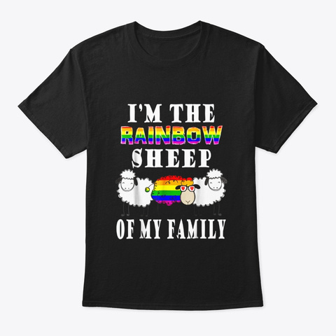 Im The Rainbow Sheep Of The Family Lgbt Black T-Shirt Front