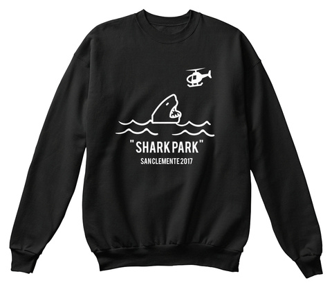"Shark Park" Sanclemente 2017 Black T-Shirt Front