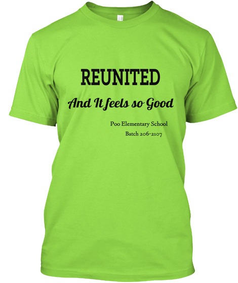 Reunited And It Feels So Good Poo Elementary School Batch 206 2107 Lime T-Shirt Front
