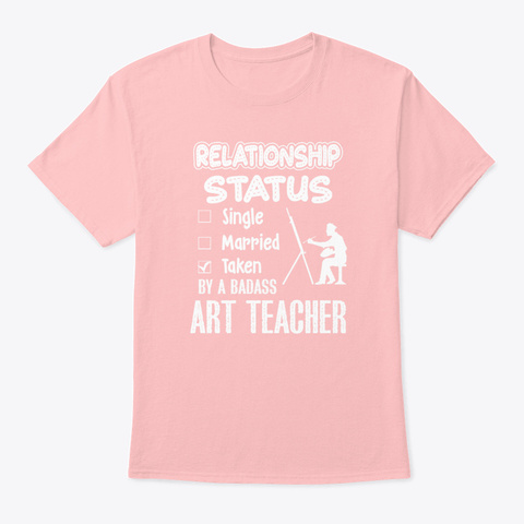 Art Teacher Relationship Status Shirt Pale Pink T-Shirt Front