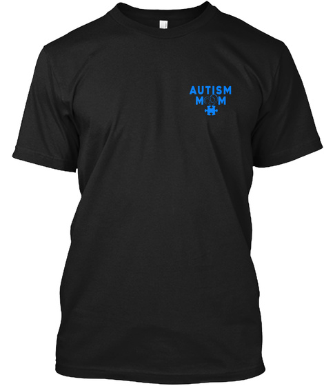Autism Mom Black T-Shirt Front