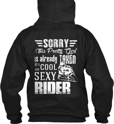 Sorry This Pretty Girl Is Already Taken By A Cool And Sexy Rider Black T-Shirt Back
