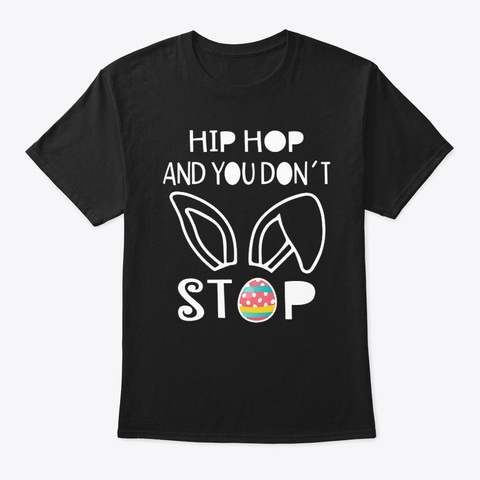 Hip Hop And You Dont Stop Shirts Black T-Shirt Front