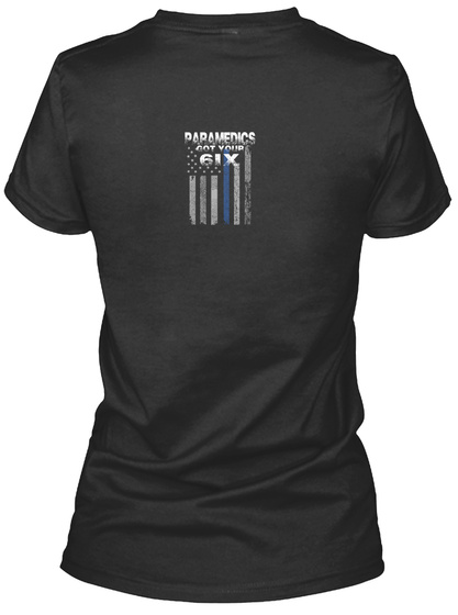 Paramedics Got Your 6ix Black T-Shirt Back