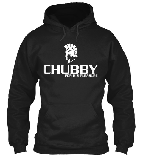 Chubby For His Pleasure Black T-Shirt Front