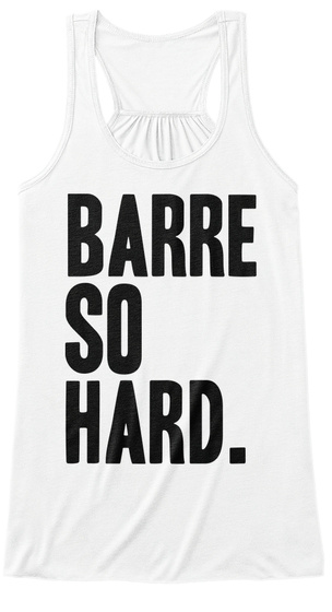 Barre So Hard Ladies Muscle Tank Top