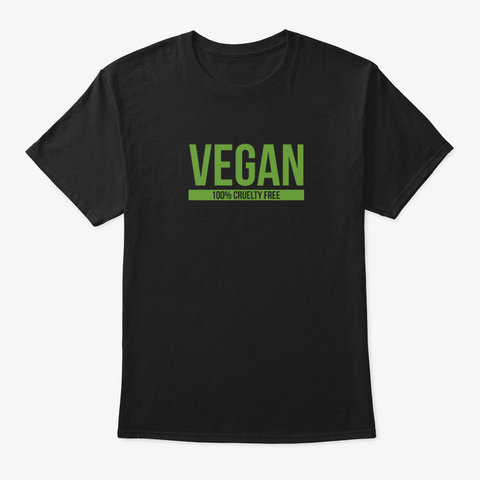 Vegan 100 Percent Cruelty Free  Vegan Black T-Shirt Front
