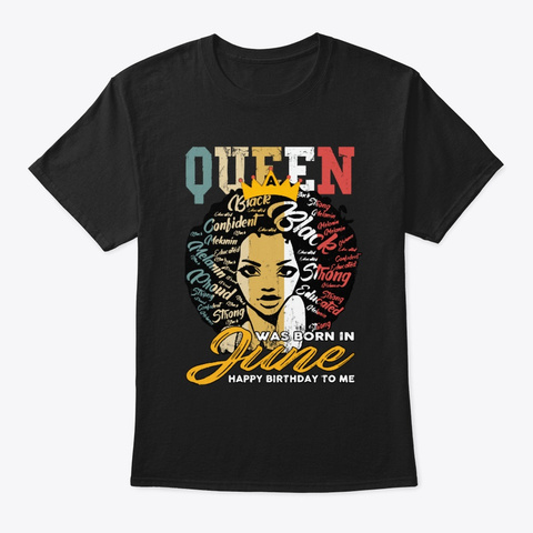 A Queen Was Born In June Happy Birthday Black T-Shirt Front