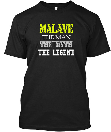 Malave The Man The Myth The Legend Black T-Shirt Front