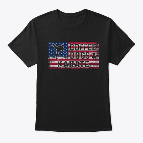 Coffee Dogs And Karate American Flag  Black T-Shirt Front