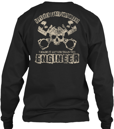 Left Over Parts, Better Than Engineer Black Long Sleeve T-Shirt Back