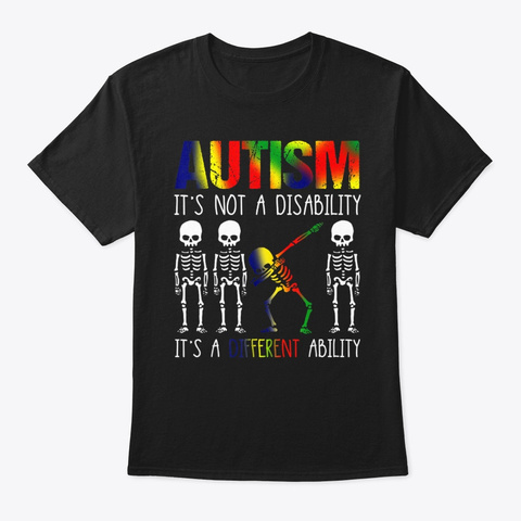 Autism It's Not Disability It's A Differ Black T-Shirt Front