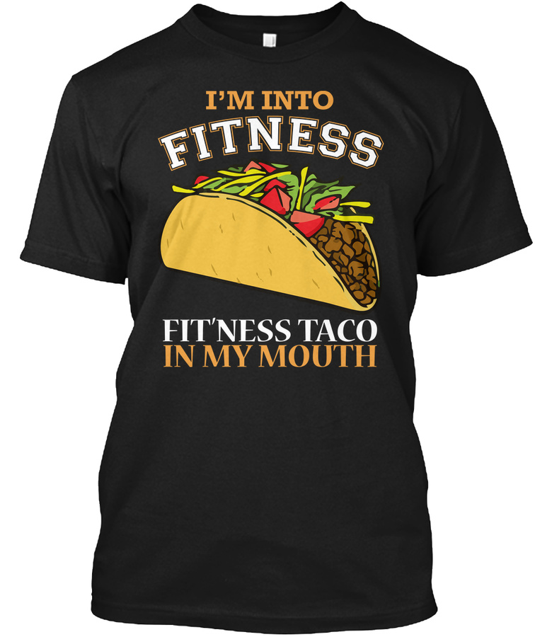 Im Into Fitness Taco Unisex Tshirt