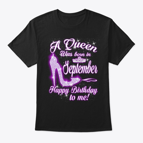 A Queen Was Born In September Black T-Shirt Front