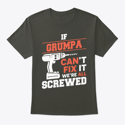 X Mas Gifts If Grumpa Can't Fix Tee Smoke Gray T-Shirt Front