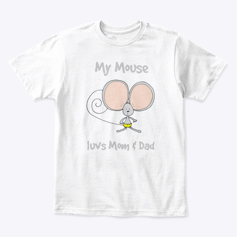 My Mouse Luve Mom & Dad Kids T Shirt White T-Shirt Front