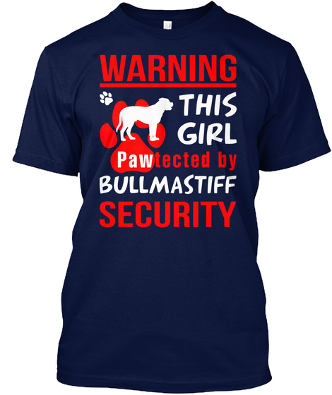 Warning This Girl Pawtected By Bullmastiff Security Navy T-Shirt Front