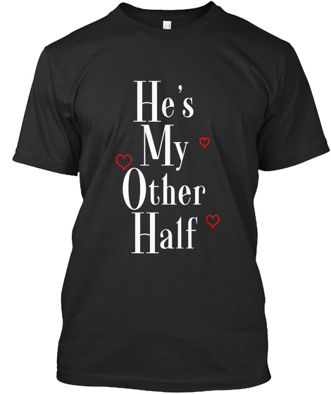 He S My Other Half T Shirt