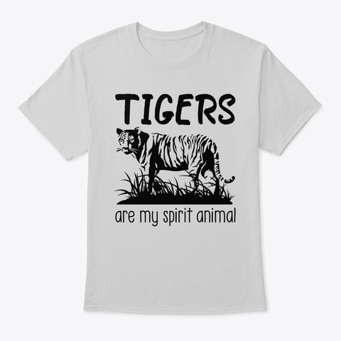 Tigers Are My Spirit Animal T Shirt Light Steel T-Shirt Front