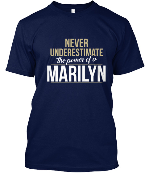 Never Underestimate The Power Of A Marilyn Navy T-Shirt Front