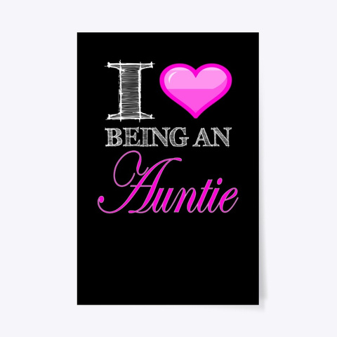 I <3 Being An Auntie Heart Love Product Black T-Shirt Front