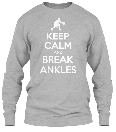 Basketball - Keep Calm And Break Ankles