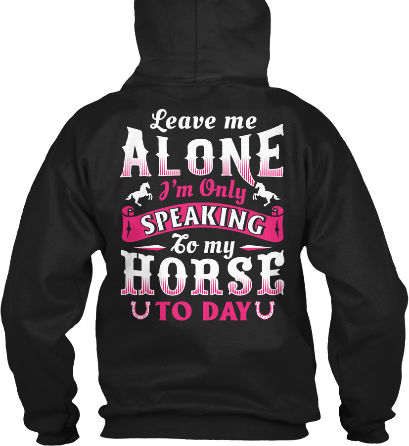 Im only speaking to my horse today Unisex Tshirt