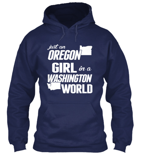Just An Oregon Girl In A Washington World Navy T-Shirt Front