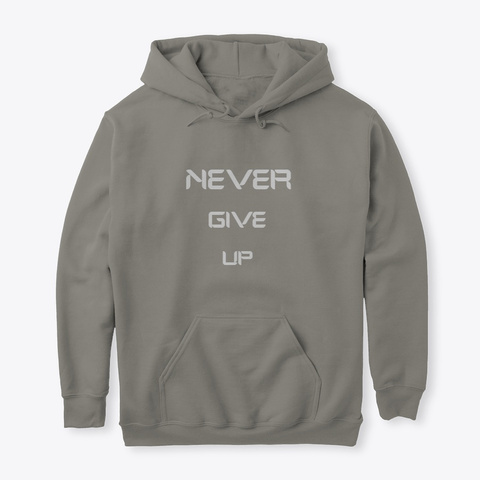 "Never Give Up"  Sweatshirt Charcoal T-Shirt Front