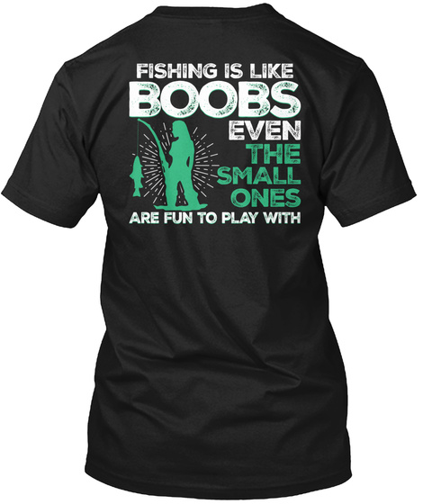 Fishing Is Like Boobs T-shirt