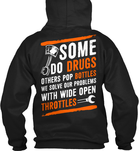 Mechanic Hoodie Some Do Drugs Other Pop