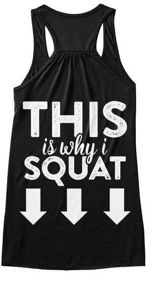  This Is Why I Squat Black T-Shirt Back