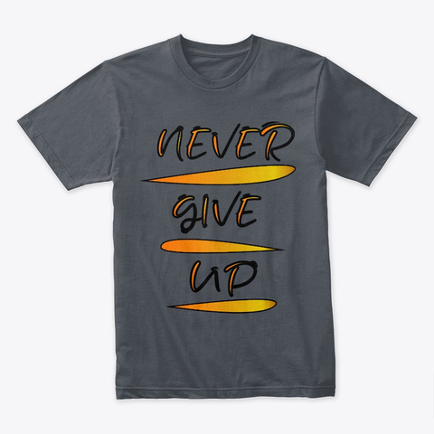 Never Give Up Heavy Metal Maglietta Front