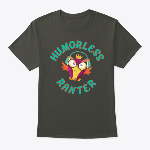Humorless Ranter Smoke Gray Camiseta Front